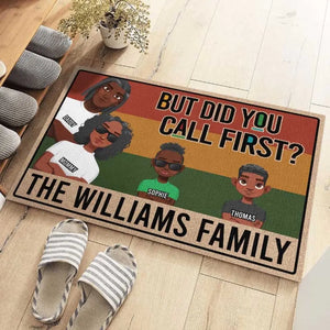 But Did You Call First - Family Personalized Custom Home Decor Decorative Mat - House Warming Gift For Family Members