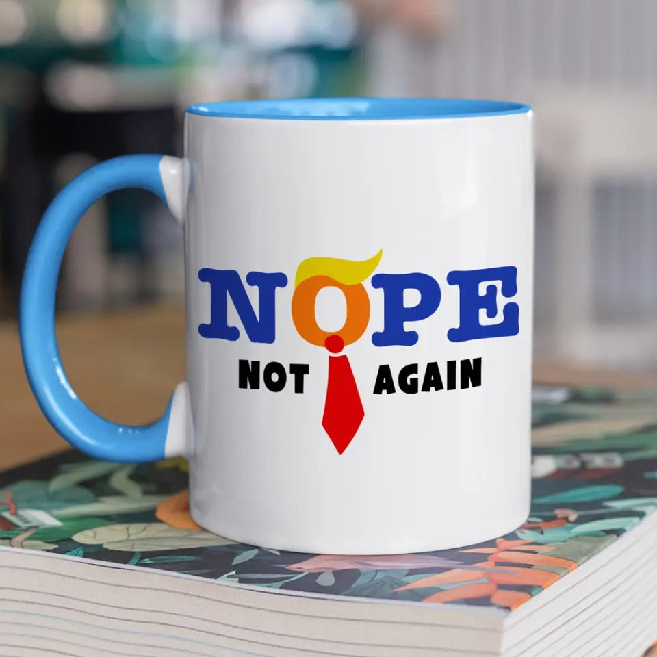 Nope, Not Trump Again, We Oppose - America US Elections Accent Mug