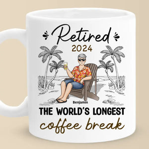 Retirement The World's Longest Coffee Break - Personalized Custom Mug - Appreciation, Retirement Gift For Coworkers, Work Friends, Colleagues