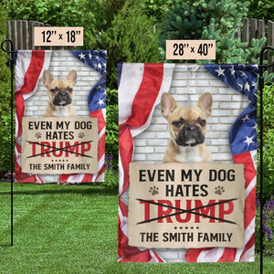 Custom Photo Even My Dogs Hate Trump, We All Oppose Trump - America US Elections House Flag, Garden Flag