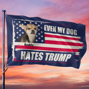 Custom Photo Not Only Us, Even My Dogs Hate Trump - America US Elections Horizontal House Flag