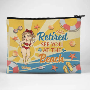 Retired See You At The Beach - Family Personalized Custom Cosmetic Bag - Gift For Mom, Grandma