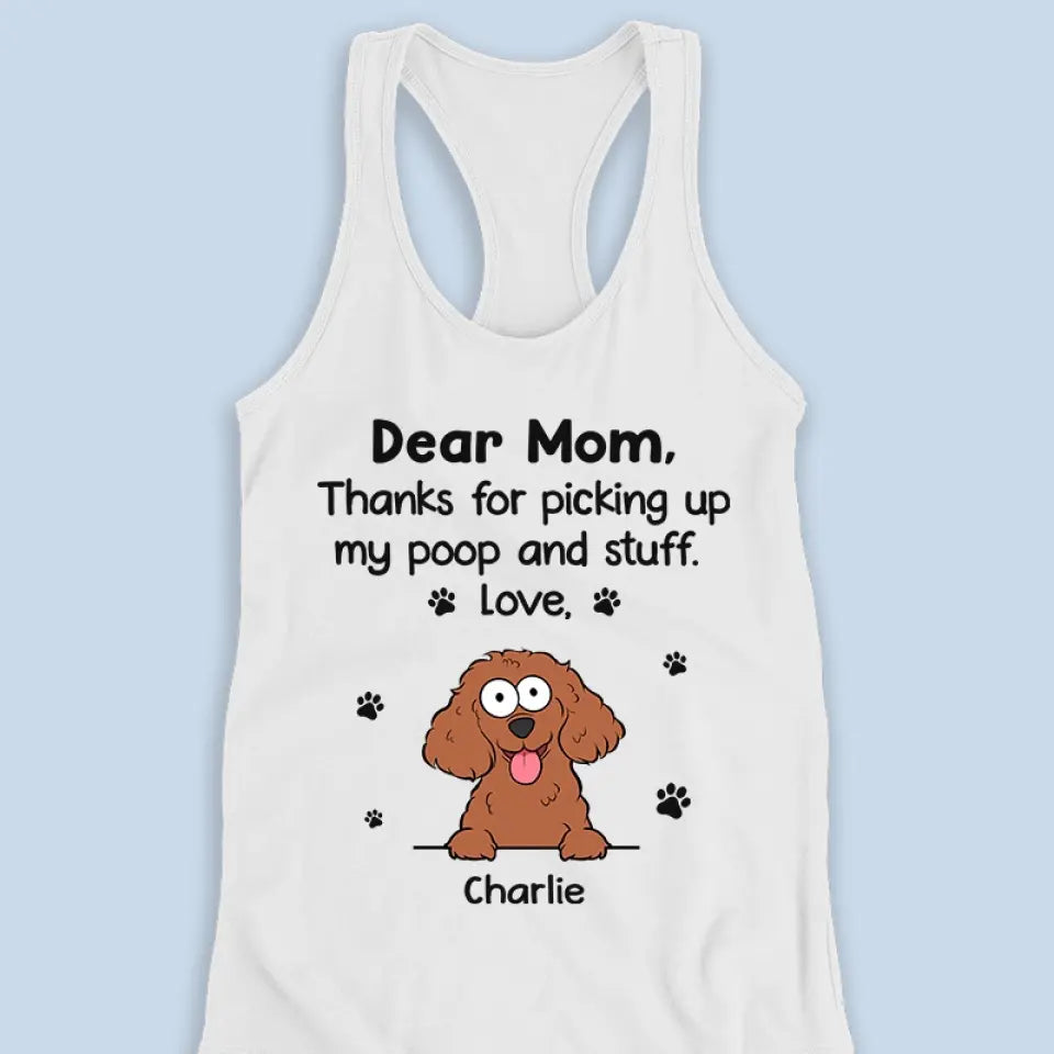 Thanks For Picking Up My Poop & Stuff - Dog Personalized Custom Racer Back Tank Top, T-Shirt - Summer Vacation Gift For Pet Owners, Pet Lovers