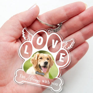 Custom Photo I'm Always Here - Memorial Personalized Custom Shaped Acrylic Keychain - Sympathy Gift For Pet Owners, Pet Lovers