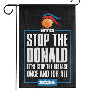 Stop The Donald, STD, Stop Donald Trump - America US Elections House Flag, Garden Flag