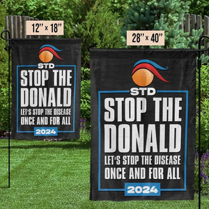 Stop The Donald, STD, Stop Donald Trump - America US Elections House Flag, Garden Flag