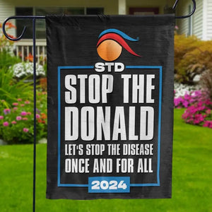 Stop The Donald, STD, Stop Donald Trump - America US Elections House Flag, Garden Flag