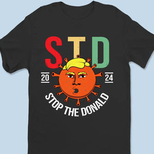 Stop The Donald, Stop Donald Trump 2024 - America US Elections Unisex T-shirt, Hoodie, Sweatshirt