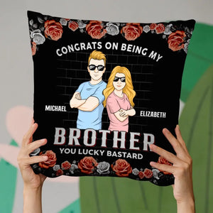 Congrats On Being My Brother - Family Personalized Custom Pillow - Gift For Family Members, Siblings, Brothers, Sisters