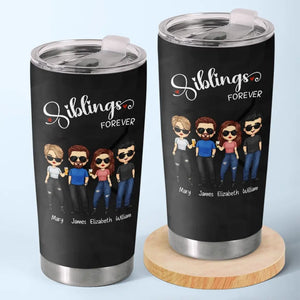 Siblings Until The End of Days - Family Personalized Custom Tumbler - Gift For Family Members, Siblings, Brothers, Sisters