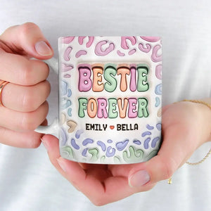 Dear Bestie, Nobody Could Ever Replace You - Bestie Personalized Custom 3D Inflated Effect Printed Mug - Gift For Best Friends, BFF, Sisters