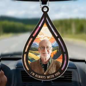 Custom Photo Always With You - Memorial Personalized Custom Car Ornament - Acrylic Custom Shaped - Sympathy Gift For Family Members