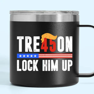 Lock Him Up, Anti-Trump - America US Elections 14oz Stainless Steel Tumbler With Handle