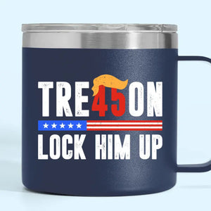 Lock Him Up, Anti-Trump - America US Elections 14oz Stainless Steel Tumbler With Handle