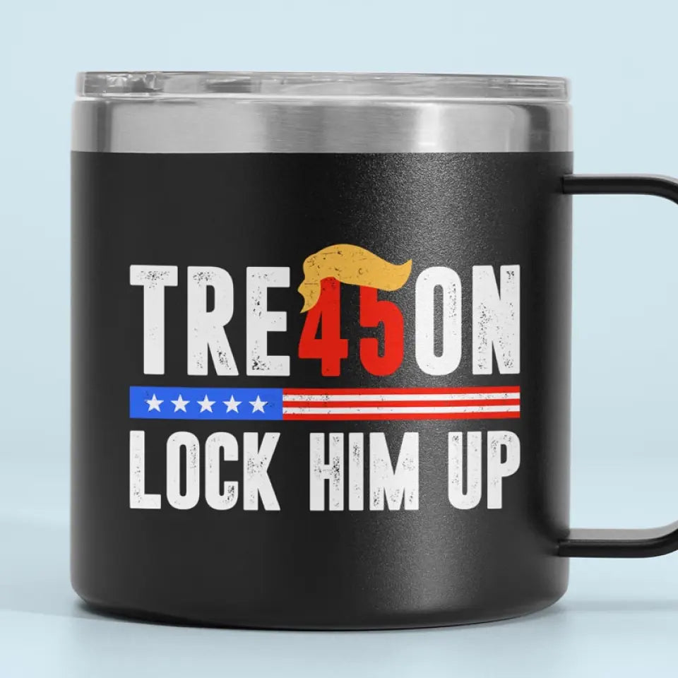 Lock Him Up, Anti-Trump - America US Elections 14oz Stainless Steel Tumbler With Handle