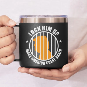 Lock Him Up, Make America Great Again - America US Elections 14oz Stainless Steel Tumbler With Handle