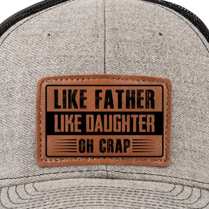 Like Father, Like Daughter - Family Leather Patch Hat - Gift For Dad