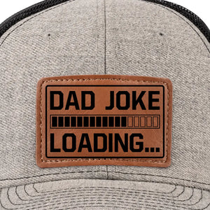 Dad Joke Loading Please Wait - Family Leather Patch Hat - Gift For Dad