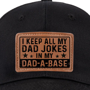 I Keep All My Dad Jokes In A Dad A Base - Family Leather Patch Hat - Gift For Dad, Grandpa