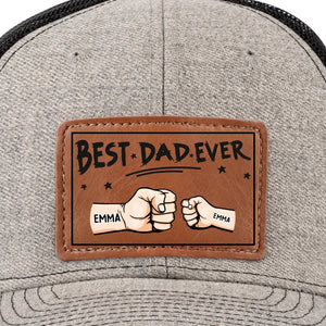 Best Papa Ever - Family Personalized Custom Leather Patch Hat - Gift For Dad, Grandpa