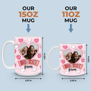 Custom Photo Friends Are The Family You Choose - Bestie Personalized Custom 3D Inflated Effect Printed Mug - Gift For Best Friends, BFF, Sisters