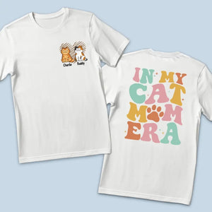 In My Cat Mom Era - Dog & Cat Personalized Custom Back And Front Printed Unisex T-shirt - Gift For Pet Owners, Pet Lovers