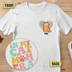 In My Cat Mom Era - Dog & Cat Personalized Custom Back And Front Printed Unisex T-shirt - Gift For Pet Owners, Pet Lovers