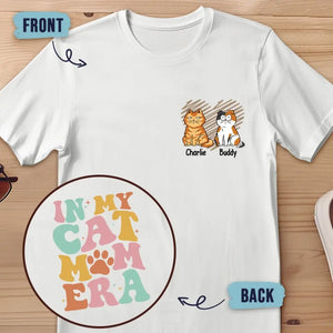 In My Cat Mom Era - Dog & Cat Personalized Custom Back And Front Printed Unisex T-shirt - Gift For Pet Owners, Pet Lovers