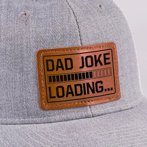 Dad Joke Loading Please Wait - Family Leather Patch Hat - Gift For Dad