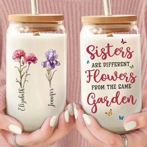 If Sisters Were Flowers, I Would Pick You - Bestie Personalized Custom Glass Cup, Iced Coffee Cup - Gift For Best Friends, BFF, Sisters