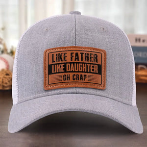 Like Father, Like Daughter - Family Leather Patch Hat - Gift For Dad