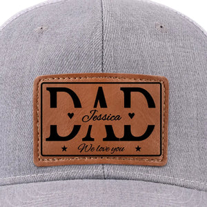 We Love You Dad - Family Personalized Custom Leather Patch Hat - Gift For Dad