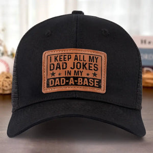 I Keep All My Dad Jokes In A Dad A Base - Family Leather Patch Hat - Gift For Dad, Grandpa