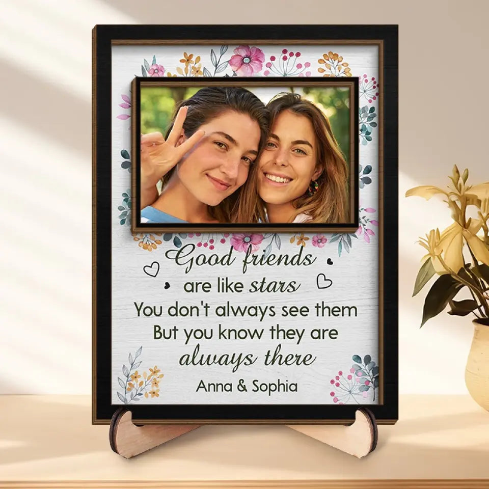 Custom Photo Good Friends Are Like Stars - Bestie Personalized Custom 2-Layered Wooden Plaque With Stand - Gift For Best Friends, BFF, Sisters