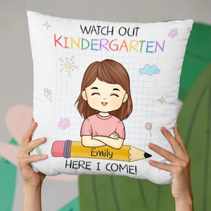 Watch Out Kindergarten, Here I Come - Personalized Custom Kid Pillow - Gift For Kid, Back To School Gift