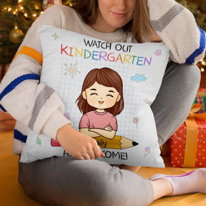 Watch Out Kindergarten, Here I Come - Personalized Custom Kid Pillow - Gift For Kid, Back To School Gift