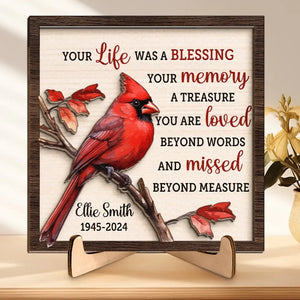 Your Life Was A Blessing - Memorial Personalized Custom 2-Layered Wooden Plaque With Stand - Sympathy Gift For Family Members