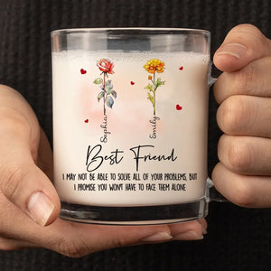 We Promise You Won't Have To Face Them Alone - Bestie Personalized Custom Glass Mug - Gift For Best Friends, BFF, Sisters