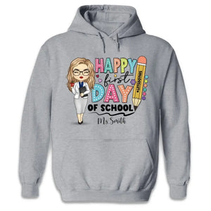 Happy First Day Of School - Teacher Personalized Custom Unisex T-shirt, Hoodie, Sweatshirt - Gift For Teacher