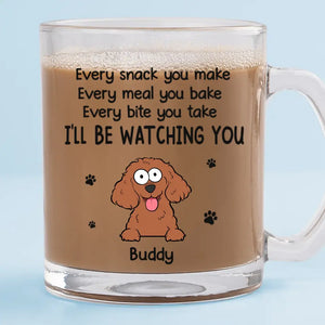 We'll Be Watching You - Dog Personalized Custom Glass Mug - Gift For Pet Owners, Pet Lovers