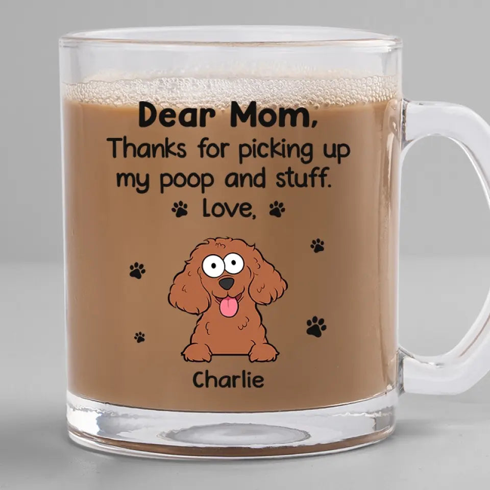 Thanks For Picking Up My Stuff - Dog Personalized Custom Glass Mug - Gift For Pet Owners, Pet Lovers