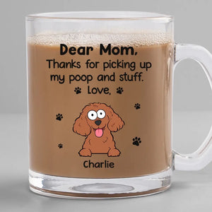 Thanks For Picking Up My Stuff - Dog Personalized Custom Glass Mug - Gift For Pet Owners, Pet Lovers