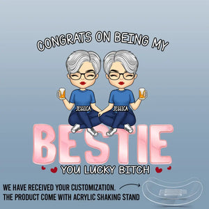 My Friends And I Are Crazy - Bestie Personalized Custom Acrylic Shaking Stand - Gift For Best Friends, BFF, Sisters