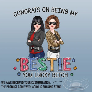 Congrats On Being My Friend - Bestie Personalized Custom Acrylic Shaking Stand - Gift For Best Friends, BFF, Sisters