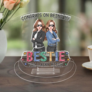 Congrats On Being My Friend - Bestie Personalized Custom Acrylic Shaking Stand - Gift For Best Friends, BFF, Sisters