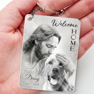 Custom Photo Welcome Home My Dear - Memorial Personalized Custom Shaped Acrylic Keychain - Sympathy Gift For Family Members, Pet Owners, Pet Lovers