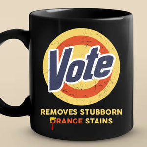 Anti Trump Sticker Vote, Removes Stubborn Orange Stains - America US Elections Black Mug