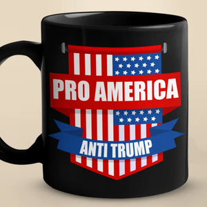 Pro America, Anti Trump - America US Elections Black Mug