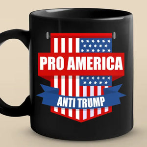 Pro America, Anti Trump - America US Elections Black Mug