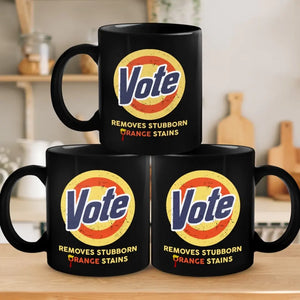 Anti Trump Sticker Vote, Removes Stubborn Orange Stains - America US Elections Black Mug